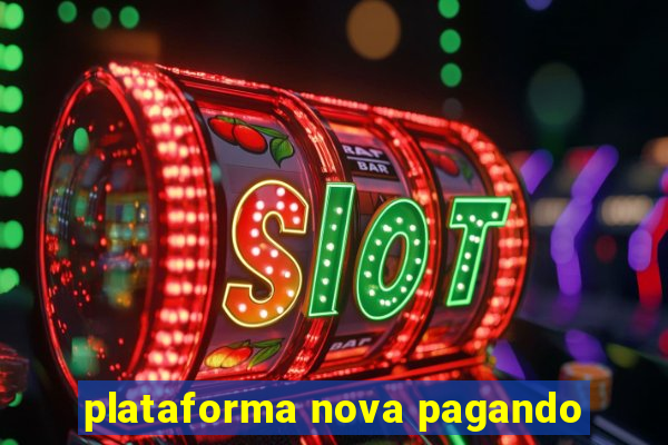 plataforma nova pagando
